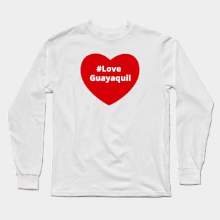 Love Guayaquil - Hashtag Heart Long Sleeve T-Shirt